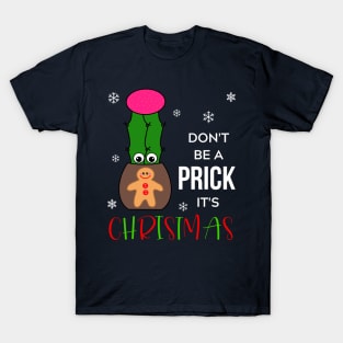 Don't Be A Prick It's Christmas - Hybrid Cactus In Gingerbread Man Pot T-Shirt